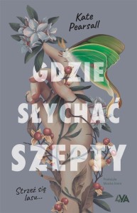GDZIE SŁYCHAĆ SZEPTY, KATE PEARSALL, MONIKA ORENT