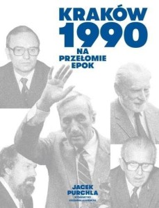 KRAKÓW 1990. NA PRZEŁOMIE EPOK, JACEK PURCHLA