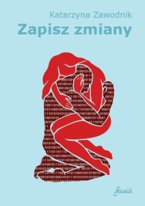 ZAPISZ ZMIANY, KATARZYNA ZAWODNIK