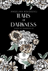 TEARS OF DARKNESS, ANGELIKA KOŁODZIEJ