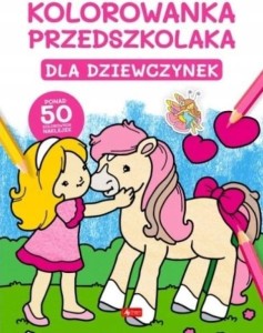 KOLOROWANKA PRZEDSZKOLAKA. DLA DZIEWCZYNEK