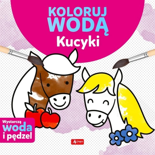 Koloruj wodą. Kucyki, Justyna Tkocz