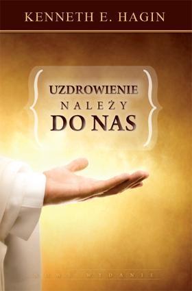 Uzdrowienie należy do nas, Kenneth E. Hagin