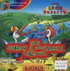 JAK ŻURAW Z BOCIANEM LICZYLI +CD, LECH TKACZYK