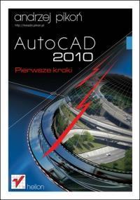AUTOCAD 2010. PIERWSZE KROKI, ANDRZEJ PIKOŃ