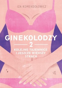 GINEKOLODZY 2. KOLEJNE TAJEMNICE I JESZCZE...