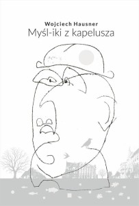 MYŚL-IKI Z KAPELUSZA, WOJCIECH HAUSNER
