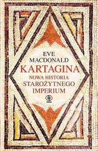 KARTAGINA. NOWA HISTORIA STAROŻYTNEGO IMPERIUM