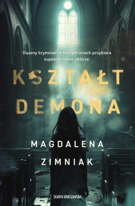 KSZTAŁT DEMONA, MAGDALENA ZIMNIAK