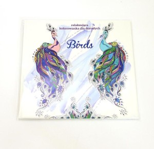 BIRDS. RELAKSUJĄCA KOLOROWANKA DLA DOROSŁYCH