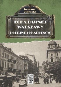 ECHA DAWNEJ WARSZAWY. KOLEJNE 100 ADRESÓW