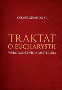TRAKTAT O EUCHARYSTII. WPROWADZENIE W MISTERIUM