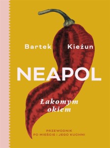 NEAPOL. ŁAKOMYM OKIEM. PRZEWODNIK PO MIEŚCIE...