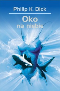 OKO NA NIEBIE, PHILIP K. DICK