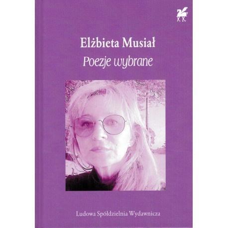 Poezje wybrane - Elżbieta Musiał, Elżbieta Musiał