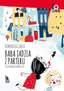 BABA JADZIA Z PARTERU, DOMINIKA GAŁKA