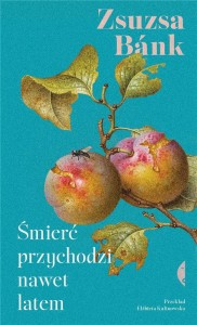 ŚMIERĆ PRZYCHODZI NAWET LATEM, ZSUZSA BNK
