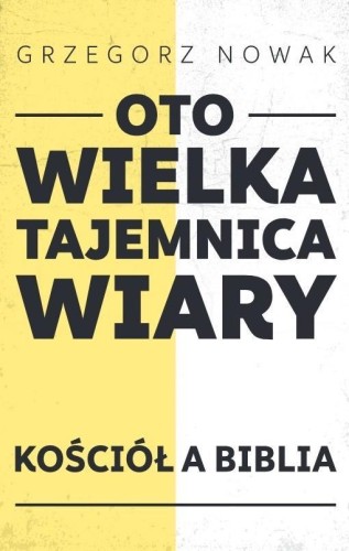 Oto Wielka Tajemnica Wiary, Grzegorz Nowak