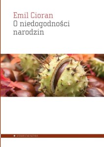 O NIEDOGODNOŚCI NARODZIN, EMIL CIORAN