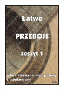 ŁATWE PRZEBOJE. GITARA KLASYCZNA, M. PAWEŁEK