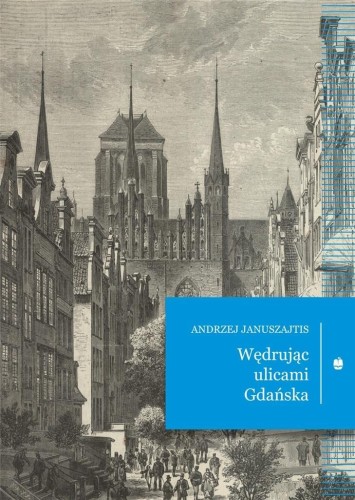 Wędrując ulicami Gdańska, Andrzej Januszajtis