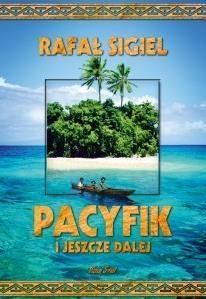 Pacyfik i jeszcze dalej, Rafał Sigiel