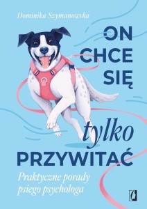 ON CHCE SIE TYLKO PRZYWITAĆ! PRAKTYCZNE PORADY...