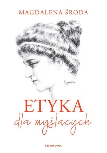 Etyka dla myślących, Magdalena Środa