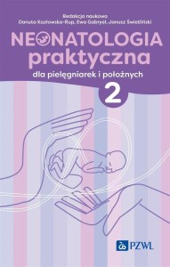 NEONATOLOGIA PRAKTYCZNA DLA PIELĘGNIAREK... T.2