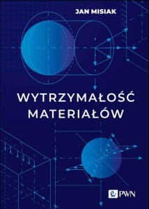 WYTRZYMAŁOŚĆ MATERIAŁÓW, JAN MISIAK