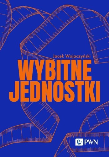 Wybitne jednostki, Jacek Wojaczyński