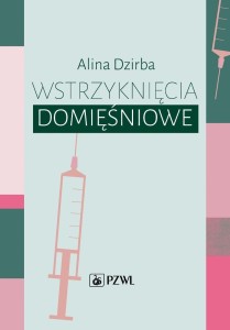 WSTRZYKNIĘCIA DOMIĘŚNIOWE, ALINA DZIRBA