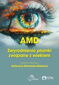 AMD ZWYRODNIENIE PLAMKI ŻÓŁTEJ ZWIĄZANE Z WIEKIEM