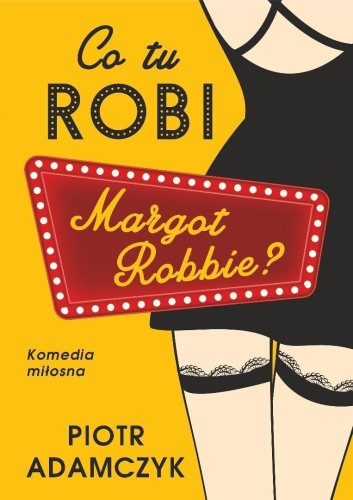 Co tu robi Margot Robbie, Piotr Adamczyk