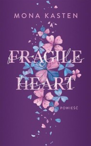 FRAGILE HEART, MONA KASTEN, JOANNA SŁOWIKOWSKA
