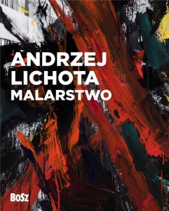 ANDRZEJ LICHOTA. MALARSTWO