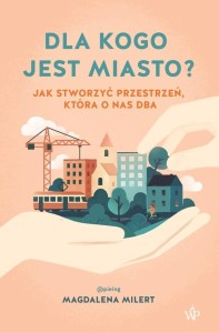 DLA KOGO JEST MIASTO?, MAGDALENA MILERT