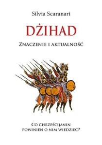 DŻIHAD. ZNACZENIE I AKTUALNOŚCI, SILVIA SCARANARI