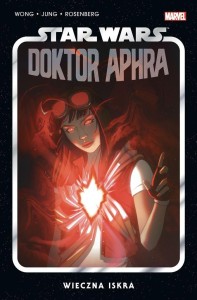 STAR WARS DOKTOR APHRA T.5 WIECZNA ISKRA