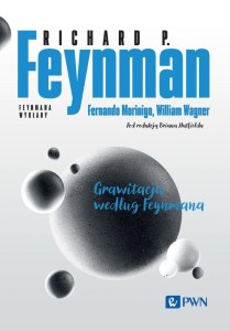 FEYNMANA WYKŁADY. GRAWITACJA WEDŁUG FEYNMANA