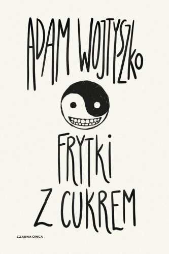 Frytki z cukrem, Adam Wojtyszko