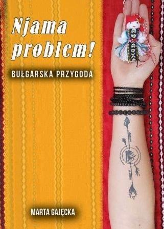 Njama problem! Bułgarska przygoda, Marta Gajęcka
