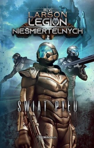Legion Nieśmiertelnych T.2 Świat Pyłu, B.V. Larson