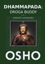 DHAMMAPADA: DROGA BUDDY T.2 MĄDROŚĆ NIEWINNOŚCI