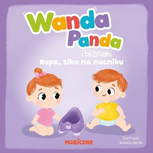 WANDA PANDA I BLIŹNIAKI. KUPA, SIKU NA NOCNIKU!