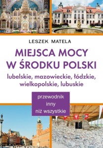 MIEJSCA MOCY W ŚRODKU POLSKI. LUBELSKIE...