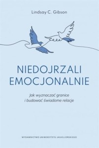 NIEDOJRZALI EMOCJONALNIE. JAK WYZNACZAĆ GRANICE...