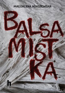 BALSAMISTKA, MAGDALENA ADASZEWSKA