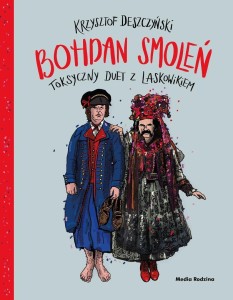 BOHDAN SMOLEŃ. TOKSYCZNY DUET Z LASKOWIKIEM