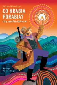 CO HRABIA PORABIA? LISTY SPOD GÓRY KOŚCIUSZKI.